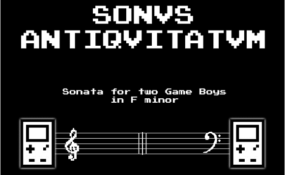 Sonus Antiquitatum, Sonata for Two Game Boys in F Minor: Chiptunes for the sophisticate