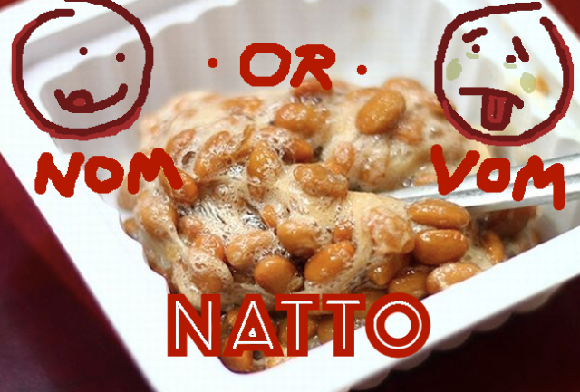 Super Mega Important Debate – Natto: is it nom or vom? 【Poll closed】