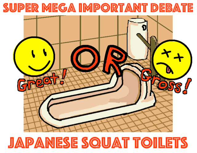 Super Mega Important Debate – Japanese squat toilets: Great or gross? 【Poll closed】